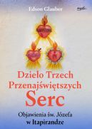 Okadka - Dzieo Trzech Przenajwitszych Serc. Objawienia w. Jzefa w Itapirandze