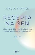 Okadka - Recepta na sen. Mikronawyki, ktre wspieraj gboki odpoczynek i lepsz regeneracj