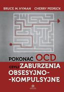 Okadka - Pokona OCD, czyli zaburzenia obsesyjno-kompulsyjne. Praktyczny przewodnik