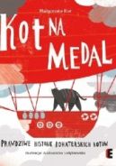 Okadka - Kot na medal. Prawdziwe historie bohaterskich kotw