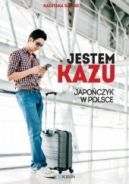 Okadka - Jestem Kazu. Japoczyk w Polsce