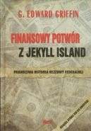 Okadka - Finansowy potwr z Jekyll Island. Prawdziwa historia rezerwy federalnej