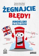 Okadka - egnajcie bdy! Angielski dla Polakw. Wydanie drugie, rozszerzone, nowe dialogi