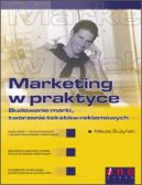 Okadka - Marketing w praktyce. Budowanie marki, tworzenie tekstw reklamowych