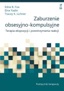 Okadka - Zaburzenie obsesyjno-kompulsyjne. Terapia ekspozycji i powstrzymania reakcji. Podrcznik terapeuty