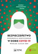 Okadka ksizki - Bezpieczestwo personelu medycznego w dobie COVID-19 wedug zasad EBM