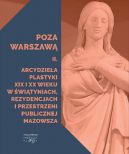 Okadka ksiki - Poza Warszaw. Arcydziea plastyki XIX i XX wieku w wityniach, rezydencjach i przestrzeni publicznej Mazowsza