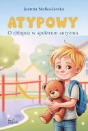 Okadka - ATYPOWY. O chopcu w spektrum autyzmu