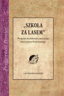 Okadka - Szkoa za lasem. Program ksztacenia starszyzny Harcerstwa Podziemnego