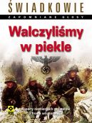 Okadka - Walczylimy w piekle. Raporty niemieckich generaw z frontu wschodniego