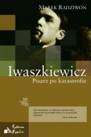 Okadka - Iwaszkiewicz. Pisarz po katastrofie