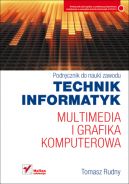 Okadka - Multimedia i grafika komputerowa. Podrcznik do nauki zawodu technik informatyk