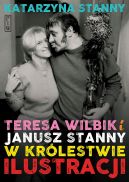 Okadka - Teresa Wilbik i Janusz Stanny w krlestwie ilustracji