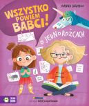 Okadka - Wszystko powiem babci! O jednorocach