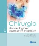 Okadka - Chirurgia stomatologiczna i szczkowo-twarzowa tom 1