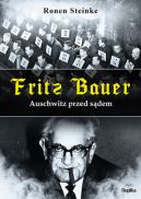 Okadka - Fritz Bauer. Auschwitz przed sdem