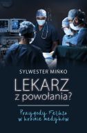 Okadka - Lekarz z powoania? Przygody Feliksa w krainie medykw