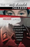 Okadka - Mj dziadek faszerz. Tajemnica odkryta przez wnuczk SS-mana, ktry kierowa najwikszym faszerstwem w historii