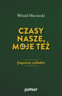 Okadka - Czasy nasze, moje te: fragmenty wykadw