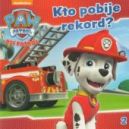 Okadka ksizki - Psi Patrol. Kto pobije rekord?