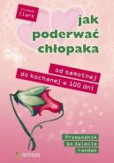 Okadka - Jak poderwa chopaka. Od samotnej do kochanej w 100 dni