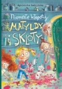 Okadka ksizki - Niemae kopoty Matyldy i Skloty