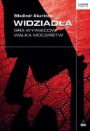 Okadka ksizki - Widziada: Gra wywiadw, walka mocarstw