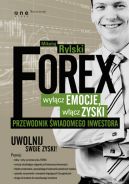 Okadka - FOREX - wycz emocje, wcz zyski. Przewodnik wiadomego inwestora