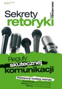 Okadka ksizki - Sekrety retoryki. Reguy skutecznej komunikacji