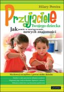 Okadka - Przyjaciele Twojego dziecka. Jak pomc w nawizywaniu nowych znajomoci