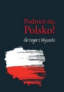 Okadka - Podnie si, Polsko!