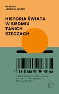 Okadka - Historia wiata w siedmiu tanich rzeczach. Przewodnik po kapitalizmie, naturze i przyszoci naszej planety