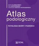 Okadka - Atlas podologiczny. Patologia skry i paznokci