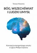 Okadka - Bg, Wszechwiat i ludzki umys. Koncepcja emergentnego umysu w ujciu Philipa Claytona