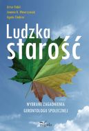 Okadka - Ludzka staro. Wybrane zagadnienia gerontologii spoecznej