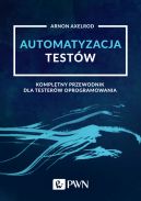 Okadka - Automatyzacja testw. Kompletny przewodnik dla testerw oprogramowania