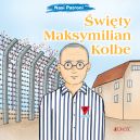 Okadka - wity Maksymilian Kolbe. (seria: Nasi Patroni)