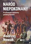 Okadka - Nard niepokonany. Przeomowe momenty polskiej historii