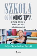 Okadka - Szkoa oglnodostpna w procesie stawania si placwk wczajc