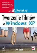 Okadka - Tworzenie filmw w Windows XP. Projekty