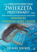 Okadka - Czy prehistoryczne zwierzta przetrway? Tom 1. Dinozaury i potwory mrz i jezior