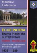 Okadka ksizki - Ecce patria : Brama Pianicka w Wejherowie : pomnik-mauzoleum ofiarom walk i mczestwa zniewolonej Ojczyzny 1939-1989