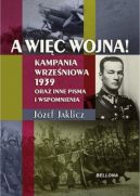 Okadka - A wic wojna!. Kampania Wrzeniowa 1939 oraz inne pisma i wspomnienia