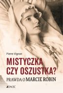 Okadka - Mistyczka czy oszustka?. Prawda o Marcie Robin