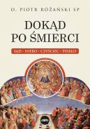 Okadka - Dokd po mierci. Sd, niebo, czyciec, pieko