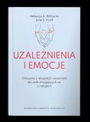 Okadka - Uzalenienia i emocje. wiczenia z akceptacji i uwanoci dla osb zmagajcych si z naogiem