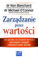 Okadka - Zarzdzanie przez wartoci. Jak sprawi, by osobiste wartoci pomagay osiga nadzwyczajne wyniki