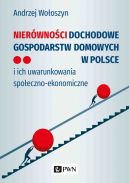 Okadka - Nierwnoci dochodowe gospodarstw domowych w Polsce. i ich uwarunkowania spoeczno-ekonomiczne