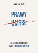 Okadka - Prawy umys. Dlaczego dobrych ludzi dzieli religia i polityka