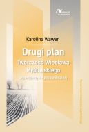 Okadka - Drugi plan. Twrczo Wiesawa Myliwskiego w perspektywie postkolonialnej